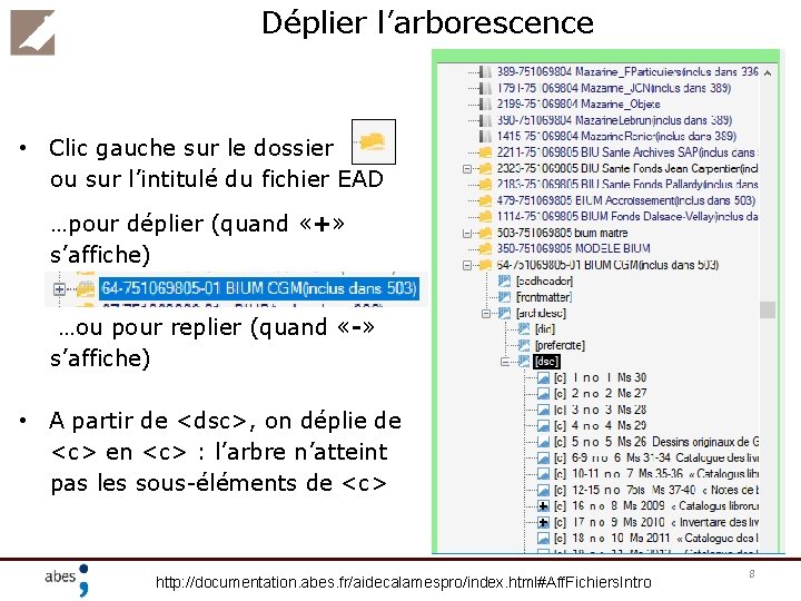 Déplier l’arborescence • Clic gauche sur le dossier ou sur l’intitulé du fichier EAD