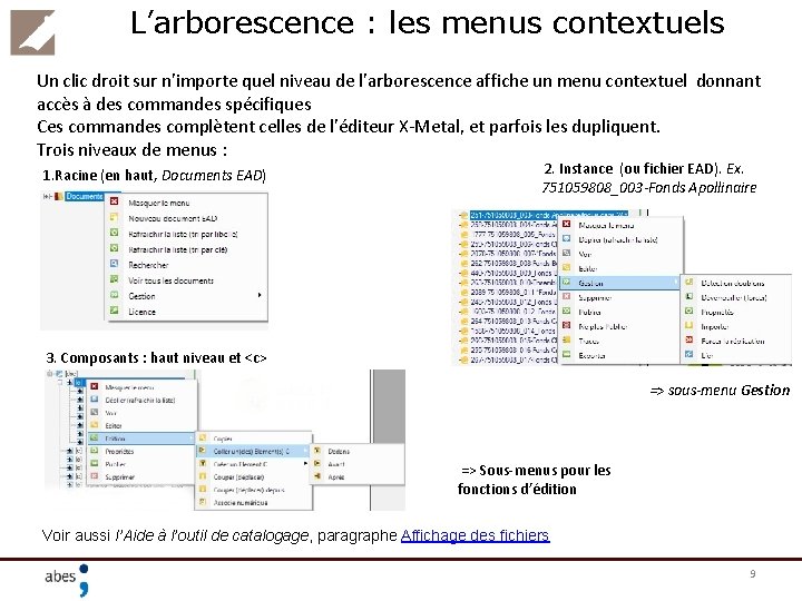 L’arborescence : les menus contextuels Un clic droit sur n’importe quel niveau de l’arborescence