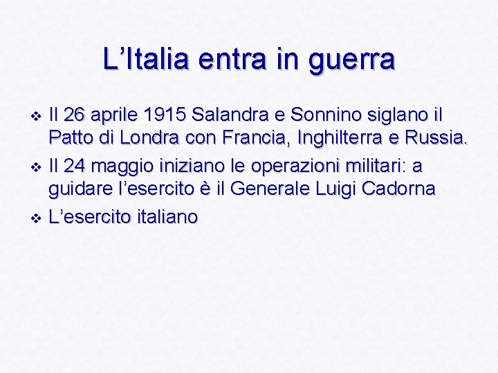 LA PRIMA GUERRA MONDIALE Lo scoppio della guerra