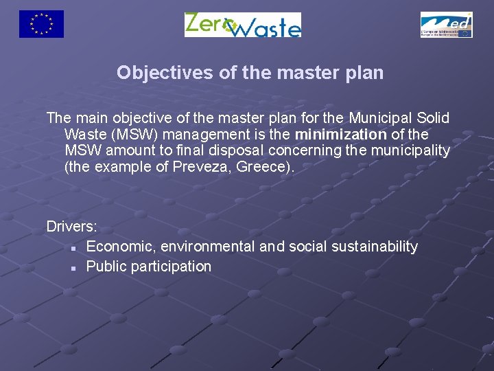 Objectives of the master plan The main objective of the master plan for the