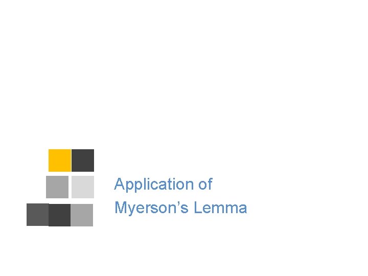 Application of Myerson’s Lemma 