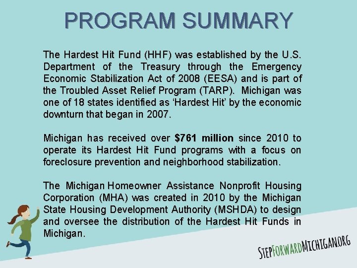 PROGRAM SUMMARY The Hardest Hit Fund (HHF) was established by the U. S. Department