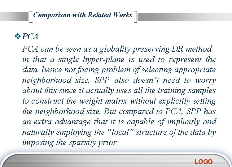 Comparison with Related Works v PCA can be seen as a globality preserving DR