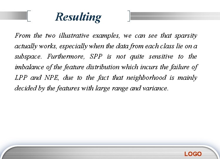 Resulting From the two illustrative examples, we can see that sparsity actually works, especially