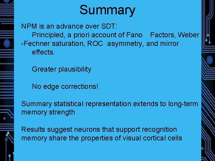Summary NPM is an advance over SDT: Principled, a priori account of Fano Factors,