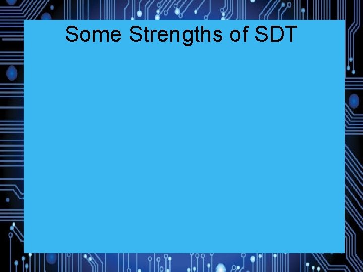 Some Strengths of SDT • A priori prediction for shape of ROCs • 2