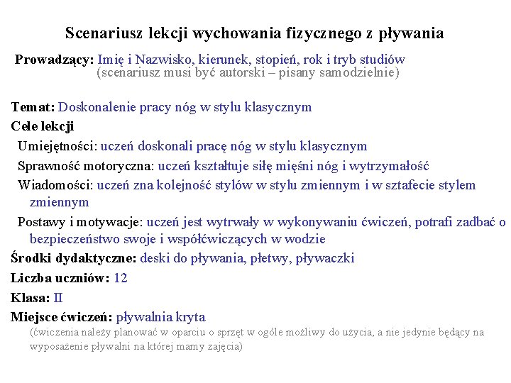 Scenariusz lekcji wychowania fizycznego z pływania Prowadzący: Imię i Nazwisko, kierunek, stopień, rok i