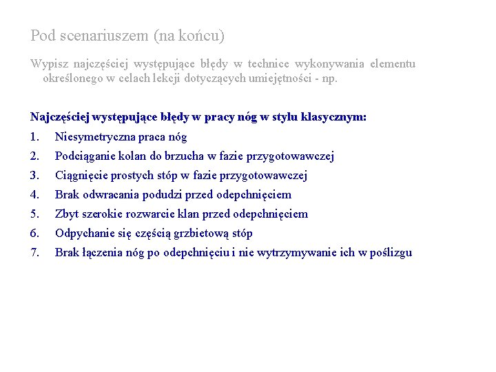 Pod scenariuszem (na końcu) Wypisz najczęściej występujące błędy w technice wykonywania elementu określonego w