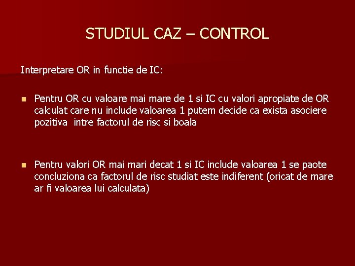 STUDIUL CAZ – CONTROL Interpretare OR in functie de IC: n Pentru OR cu