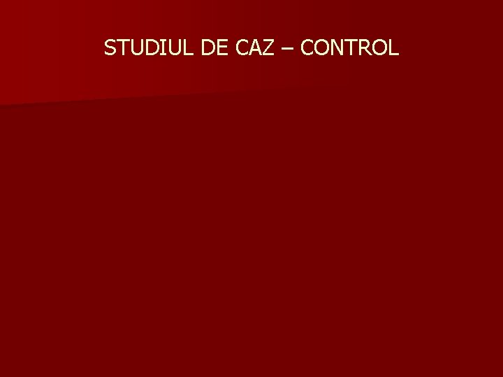 STUDIUL DE CAZ – CONTROL 