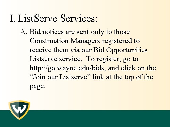 I. List. Serve Services: A. Bid notices are sent only to those Construction Managers