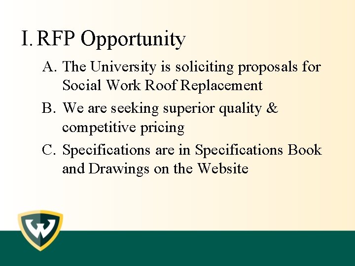 I. RFP Opportunity A. The University is soliciting proposals for Social Work Roof Replacement