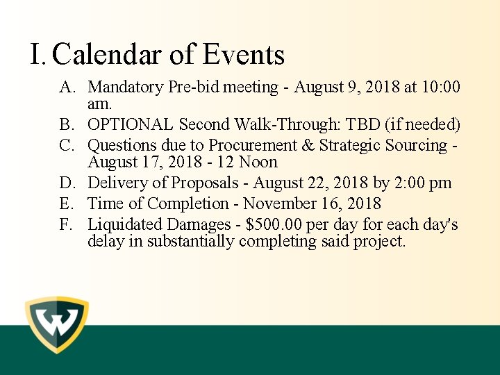 I. Calendar of Events A. Mandatory Pre-bid meeting - August 9, 2018 at 10: