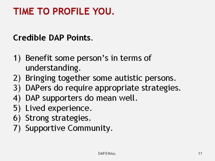 TIME TO PROFILE YOU. Credible DAP Points. 1) Benefit some person’s in terms of