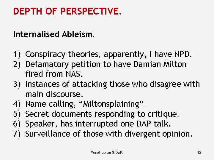 DEPTH OF PERSPECTIVE. Internalised Ableism. 1) Conspiracy theories, apparently, I have NPD. 2) Defamatory