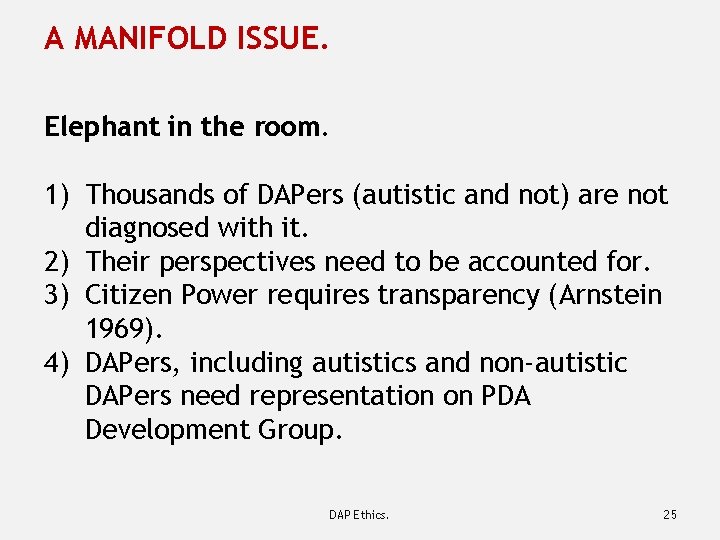 A MANIFOLD ISSUE. Elephant in the room. 1) Thousands of DAPers (autistic and not)
