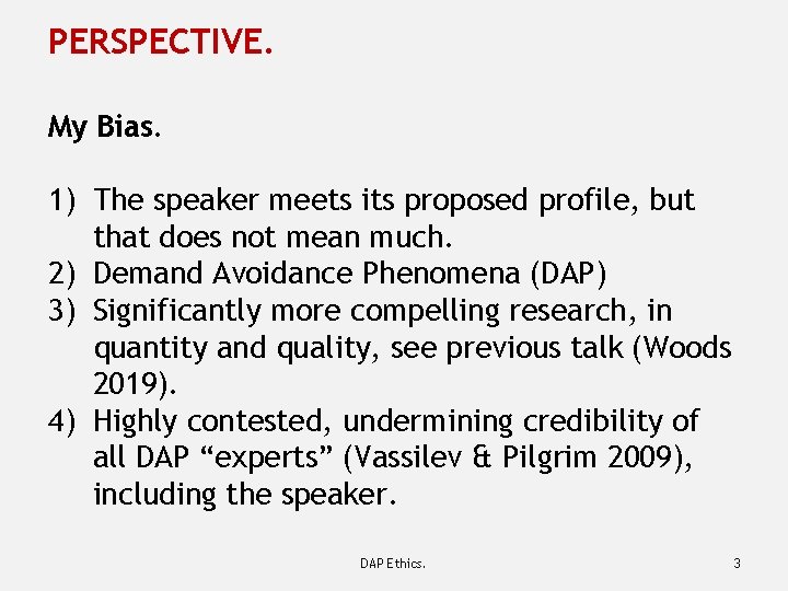 PERSPECTIVE. My Bias. 1) The speaker meets its proposed profile, but that does not