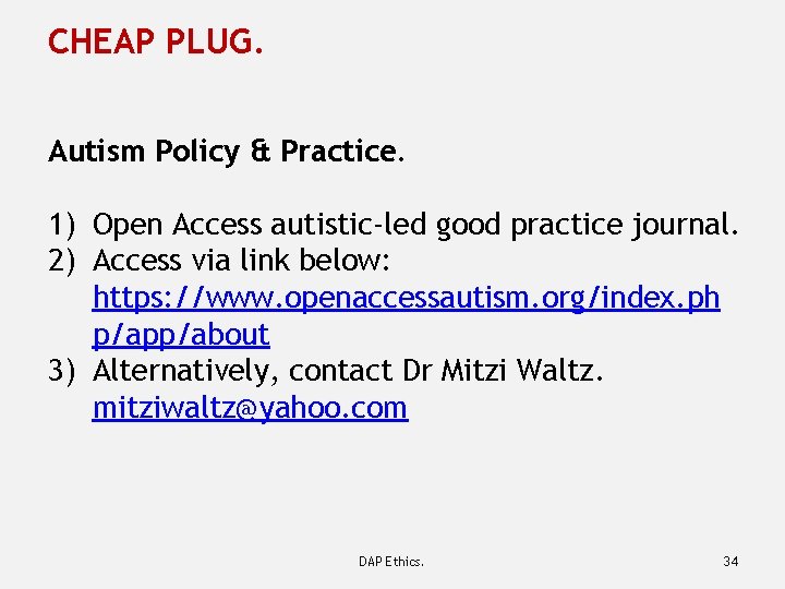 CHEAP PLUG. Autism Policy & Practice. 1) Open Access autistic-led good practice journal. 2)