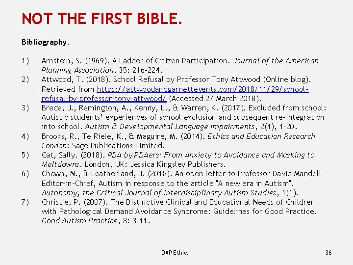 NOT THE FIRST BIBLE. Bibliography. 1) 2) 3) 4) 5) 6) 7) Arnstein, S.