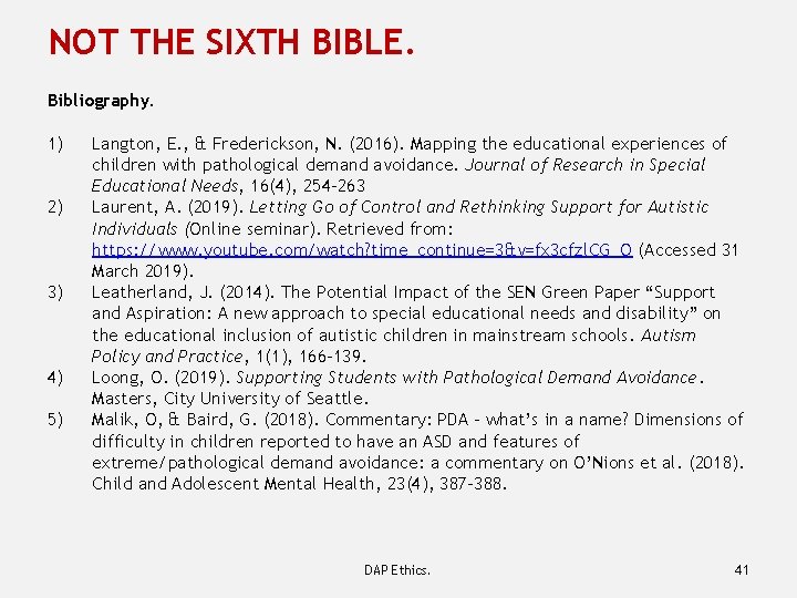 NOT THE SIXTH BIBLE. Bibliography. 1) 2) 3) 4) 5) Langton, E. , &