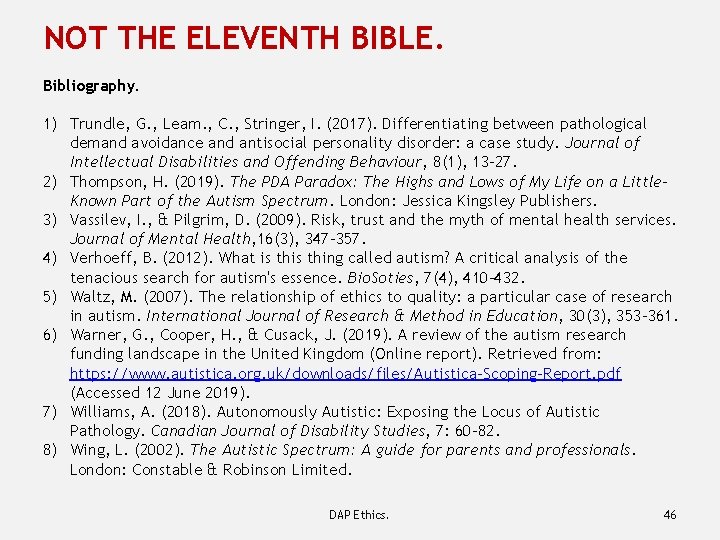 NOT THE ELEVENTH BIBLE. Bibliography. 1) Trundle, G. , Leam. , C. , Stringer,
