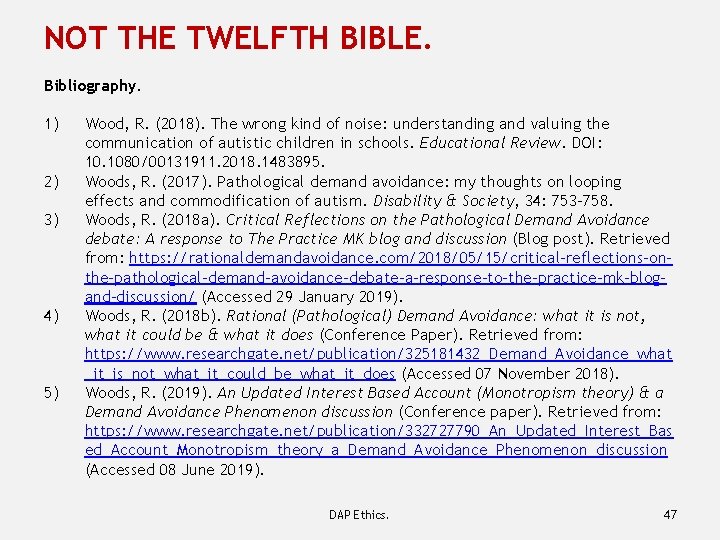 NOT THE TWELFTH BIBLE. Bibliography. 1) 2) 3) 4) 5) Wood, R. (2018). The