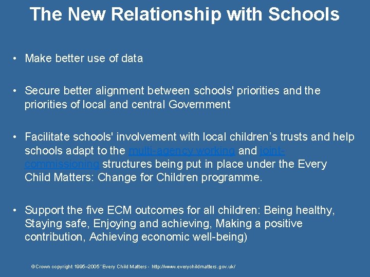 The New Relationship with Schools • Make better use of data • Secure better