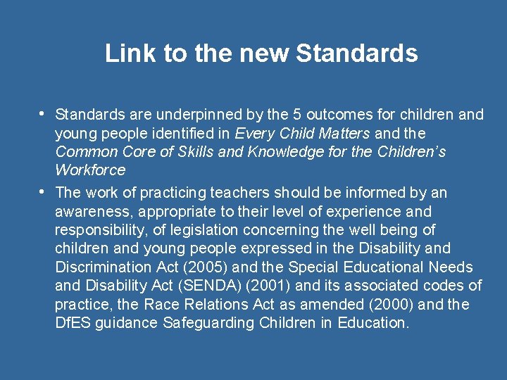 Link to the new Standards • Standards are underpinned by the 5 outcomes for