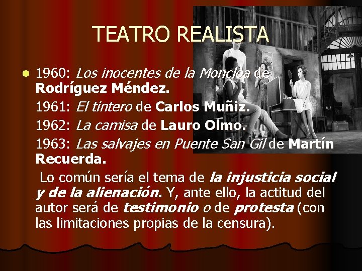 TEATRO REALISTA l 1960: Los inocentes de la Moncloa de Rodríguez Méndez. 1961: El