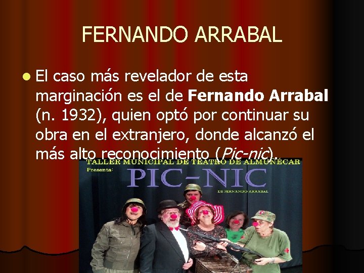 FERNANDO ARRABAL l El caso más revelador de esta marginación es el de Fernando