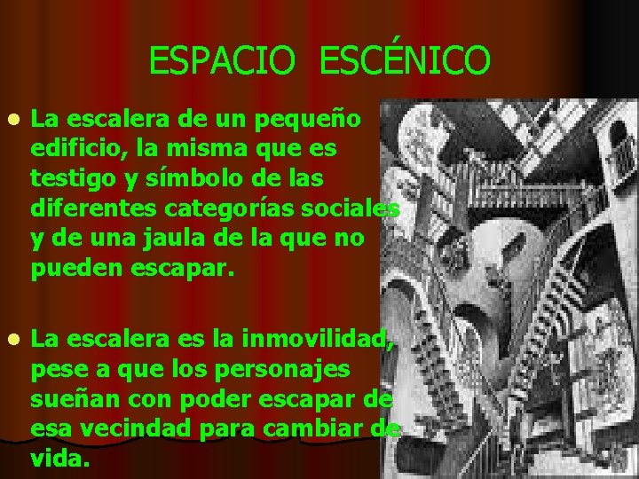 ESPACIO ESCÉNICO l La escalera de un pequeño edificio, la misma que es testigo