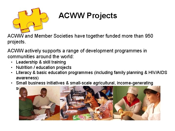 ACWW Projects ACWW and Member Societies have together funded more than 950 projects. ACWW