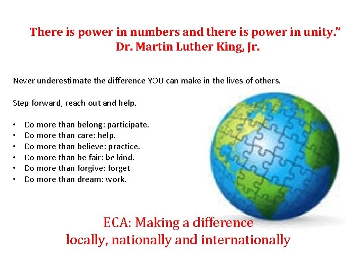 There is power in numbers and there is power in unity. ” Dr. Martin