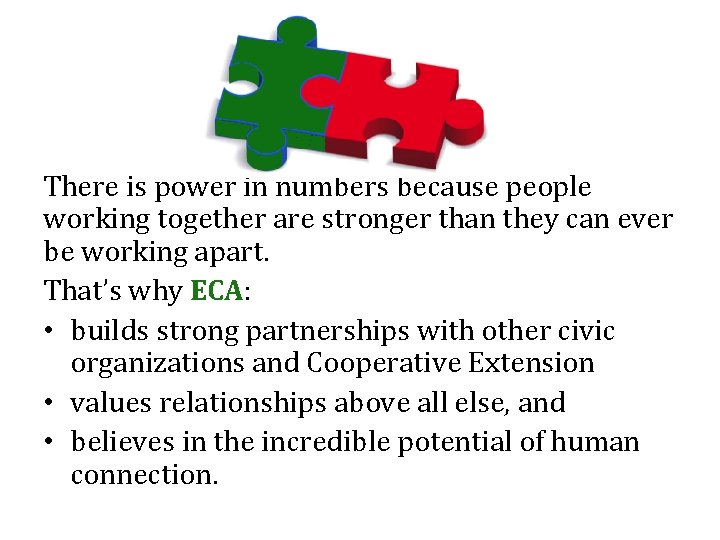 There is power in numbers because people working together are stronger than they can