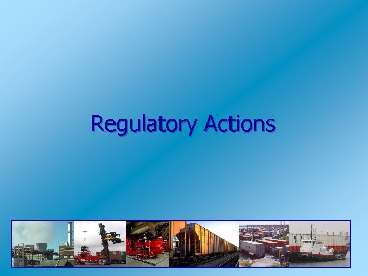 Regulatory Actions 