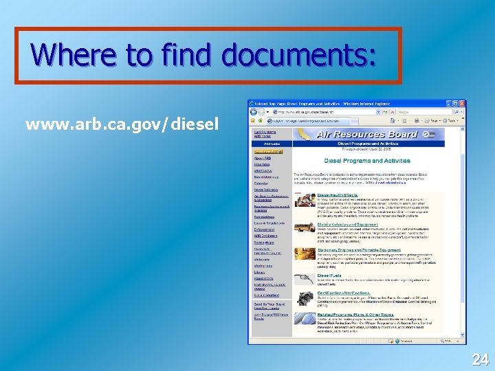 Where to find documents: www. arb. ca. gov/diesel 24 