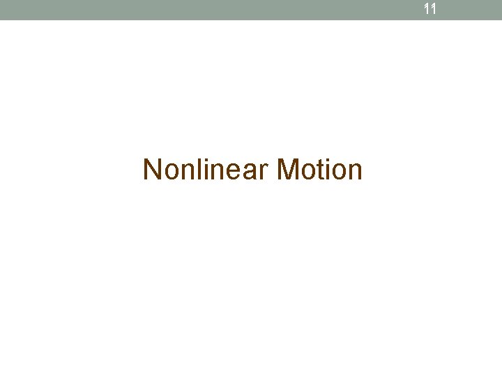 11 Nonlinear Motion 
