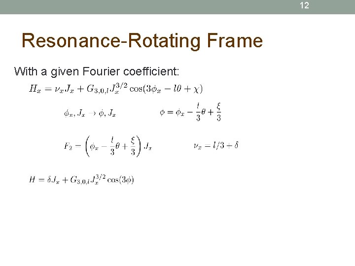 12 Resonance-Rotating Frame With a given Fourier coefficient: 