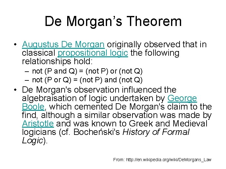De Morgan’s Theorem • Augustus De Morgan originally observed that in classical propositional logic De Morgan’s Theorem • Augustus De Morgan originally observed that in classical propositional logic