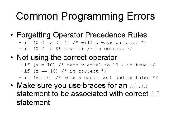 Common Programming Errors • Forgetting Operator Precedence Rules – if (0 <= x <= Common Programming Errors • Forgetting Operator Precedence Rules – if (0 <= x <=