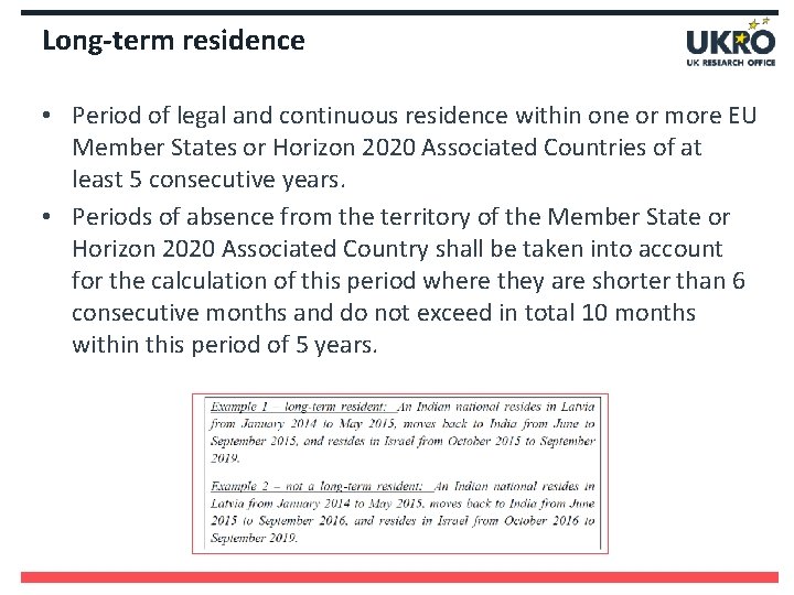 Long-term residence • Period of legal and continuous residence within one or more EU