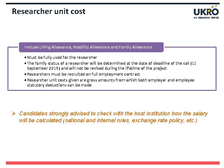 Researcher unit cost Include Living Allowance, Mobility Allowance and Family Allowance • Must be