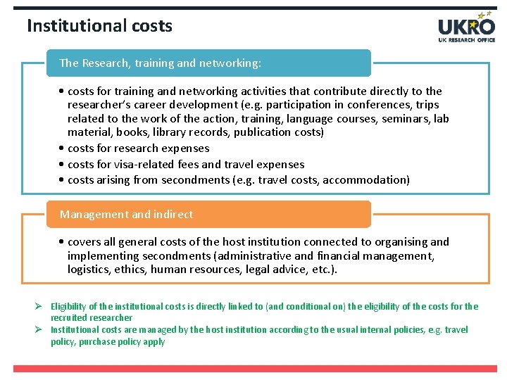 Institutional costs The Research, training and networking: • costs for training and networking activities