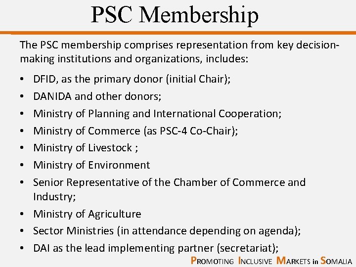 PSC Membership The PSC membership comprises representation from key decisionmaking institutions and organizations, includes: