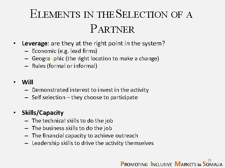 ELEMENTS IN THE SELECTION OF A PARTNER • Leverage: are they at the right