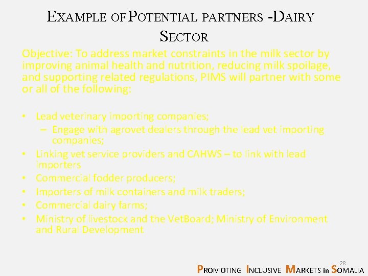 EXAMPLE OF POTENTIAL PARTNERS -DAIRY SECTOR Objective: To address market constraints in the milk