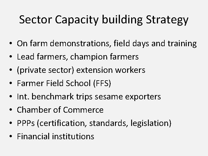 Sector Capacity building Strategy • • On farm demonstrations, field days and training Lead