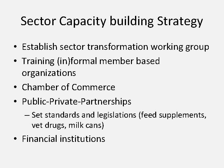 Sector Capacity building Strategy • Establish sector transformation working group • Training (in)formal member