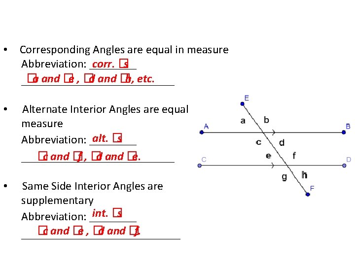 • Corresponding Angles are equal in measure Abbreviation: ____ corr. �s �a and • Corresponding Angles are equal in measure Abbreviation: ____ corr. �s �a and