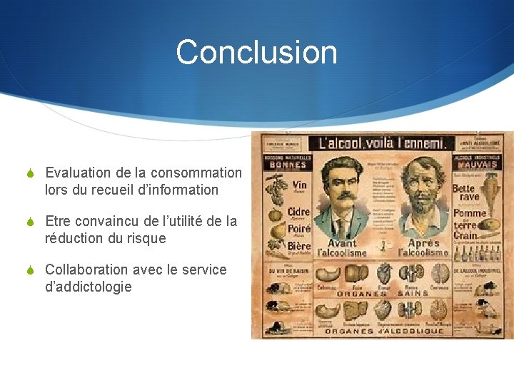 Conclusion S Evaluation de la consommation lors du recueil d’information S Etre convaincu de